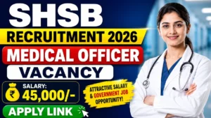 SHSB Medical Officer Recruitment 2026