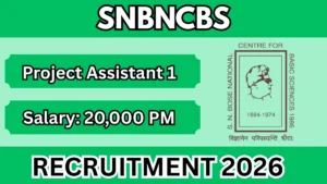 SNBNCBS Project Assistant 1 Recruitment 2026 – Apply Online