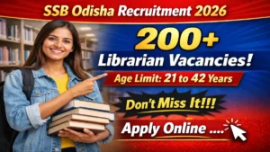 SSB Odisha Librarian Recruitment 2026 Notification Out: Apply Online for 225 Librarian Posts in Non‑Govt Aided Colleges