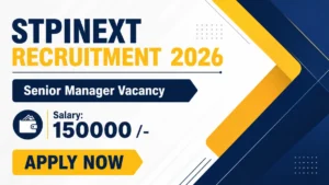 STPINEXT Senior Manager Recruitment 2026