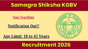 Samagra Shiksha KGBV Non Teaching Recruitment 2026 Out