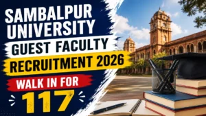 Sambalpur University Guest Faculty Recruitment 2026 Notification Out – Walk in for 117 Guest Faculty Vacancies
