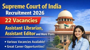 Supreme Court of India Recruitment 2026 Out – Apply Online 22 Assistant Librarian, Assistant Editor and More Posts