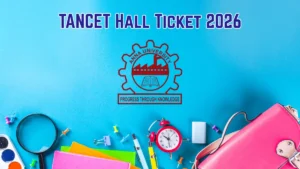 TANCET Hall Ticket 2026 Out