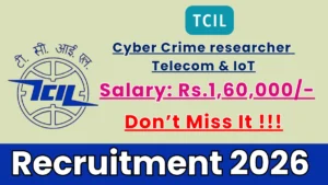 TCIL Cyber Crime researcher Telecom & IoT Recruitment 2026