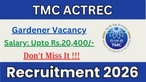 TMC-ACTREC Gardener Recruitment 2026 – Walkin
