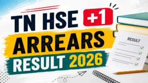 TN HSE +1 Arrears Result 2026 Out at tnresults.nic.in
