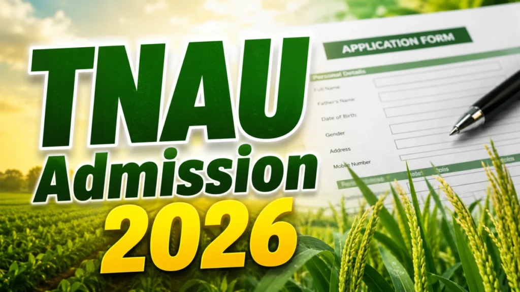 TNAU Admission 2026: UG & Diploma Courses Last Date, Fees & How to Apply
