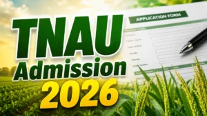TNAU Admission 2026: UG & Diploma Courses Last Date, Fees & How to Apply