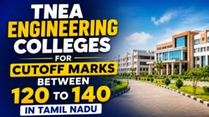 TNEA Engineering Colleges for Cutoff Marks Between 120 to 140 in Tamil Nadu