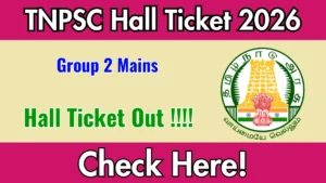 TNPSC Group 2 Mains Hall Ticket 2026