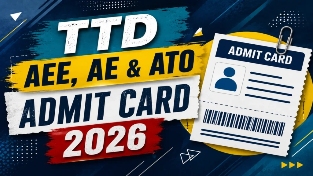TTD AEE, AE & ATO Admit Card 2026 (Out)