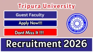 Tripura University Guest Faculty Recruitment 2026 – Walk in for 03 Posts