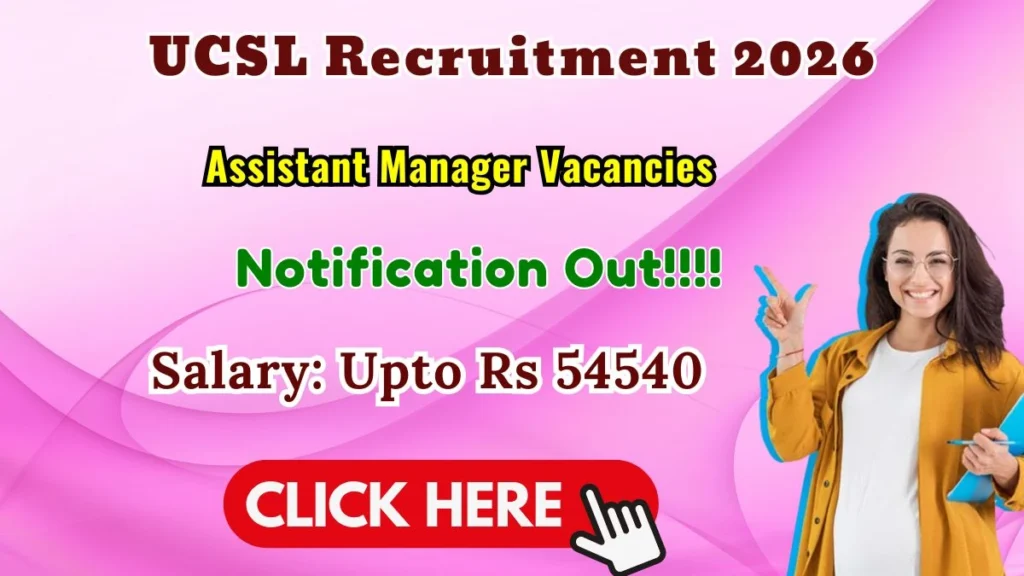 UCSL Assistant Manager Recruitment 2026