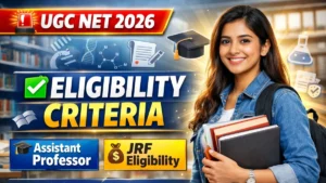 UGC NET Eligibility Criteria 2026: Check Age Limit, Educational Qualification and Age Limit