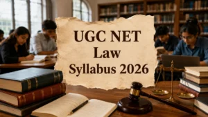 UGC NET Law Syllabus 2026: Unit Wise Detailed Syllabus & Exam Pattern