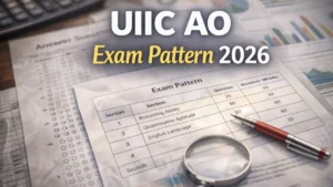 UIIC AO Exam Pattern 2026: Check Latest Syllabus, Section-wise Marks & Duration