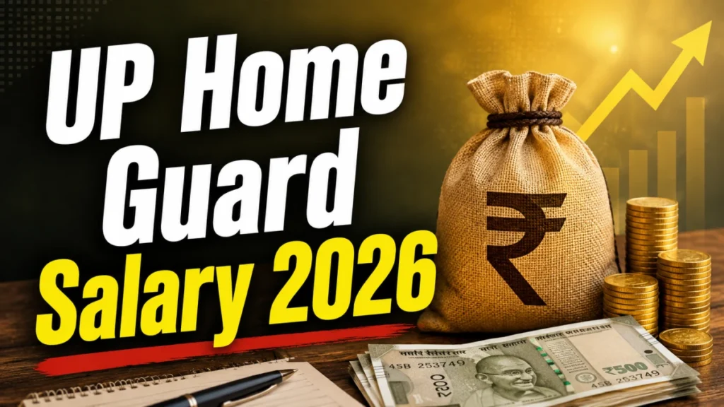 UP Home Guard Salary 2026: Check In-Hand Salary, Pay Scale, Allowances & Profile