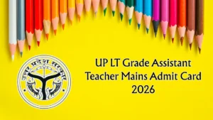 UP LT Grade Assistant Teacher Mains Admit Card 2026 (Out)
