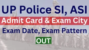 UP Police SI ASI PET/ PST Admit Card 2025 {Link} Exam Date, Hall Ticket Download