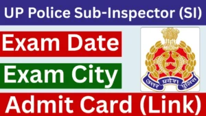 UP Police SI Admit Card/ Exam City 2026 [Link] Exam Date, Hall Ticket Download
