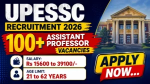 UPESSC Assistant Professor Recruitment 2026 Notification Out