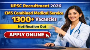 UPSC CMS Combined Medical Service Recruitment 2026 Notification Out – Apply Online 1358 Posts