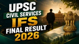 UPSC Civil Services IFS Final Result 2026 OUT (Direct Link)