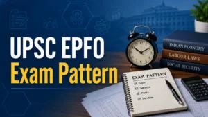 UPSC EPFO Exam Pattern 2026: EO/AO, APFC & Personal Assistant, Syllabus and More