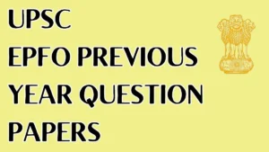UPSC EPFO Previous Year Question Papers PDF with Answers Download