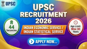 UPSC Indian Economic Service/Indian Statistical Service Recruitment 2026 Out – Apply Online 44 Posts