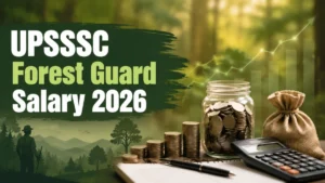 UPSSSC Forest Guard Salary 2026: In-Hand Salary, Pay Scale, Allowances & Job Profile