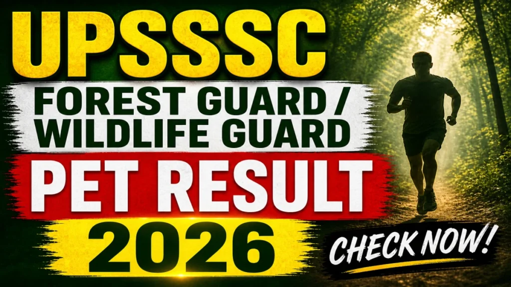 UPSSSC PET Result 2026 OUT For Forest Guard and Wildlife Guard (Direct Link)