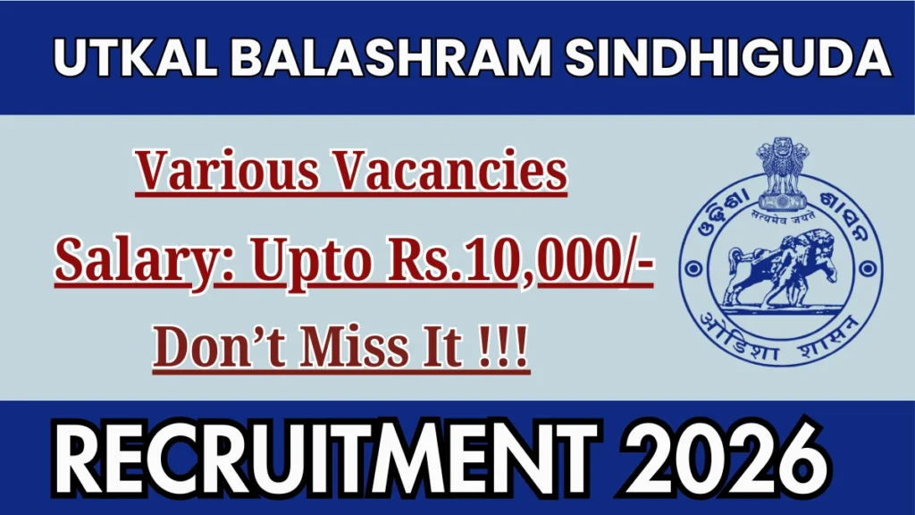 Utkal Balashram Sindhiguda Recruitment 2026
