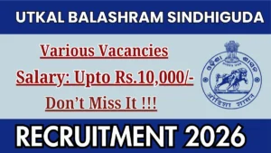 Utkal Balashram Sindhiguda Recruitment 2026