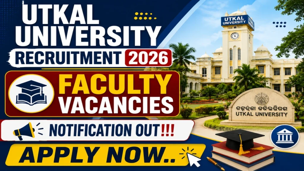 Utkal University Faculty Recruitment 2026 – Apply Online for Assistant Professor, Associate Professor, Professor Posts