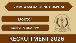 VMMC & Safdarjung Hospital Medical Officer Recruitment 2026