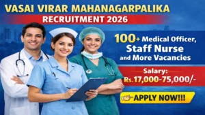 Vasai Virar Mahanagarpalika Recruitment 2026 – Apply Offline for 145 Medical Officer & Various Posts Vacancy