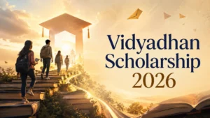 Vidyadhan Scholarship 2026: State Wise Eligibility, Last Date, Apply Online, Scholarship Amount & Complete Details