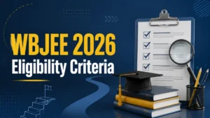 WBJEE 2026 Eligibility Criteria: Know Age Limit, Qualification, Domicile & More