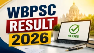 WBPSC Result 2026 Out For Field Assistant, Junior Engineer & Other Posts (Direct Link)