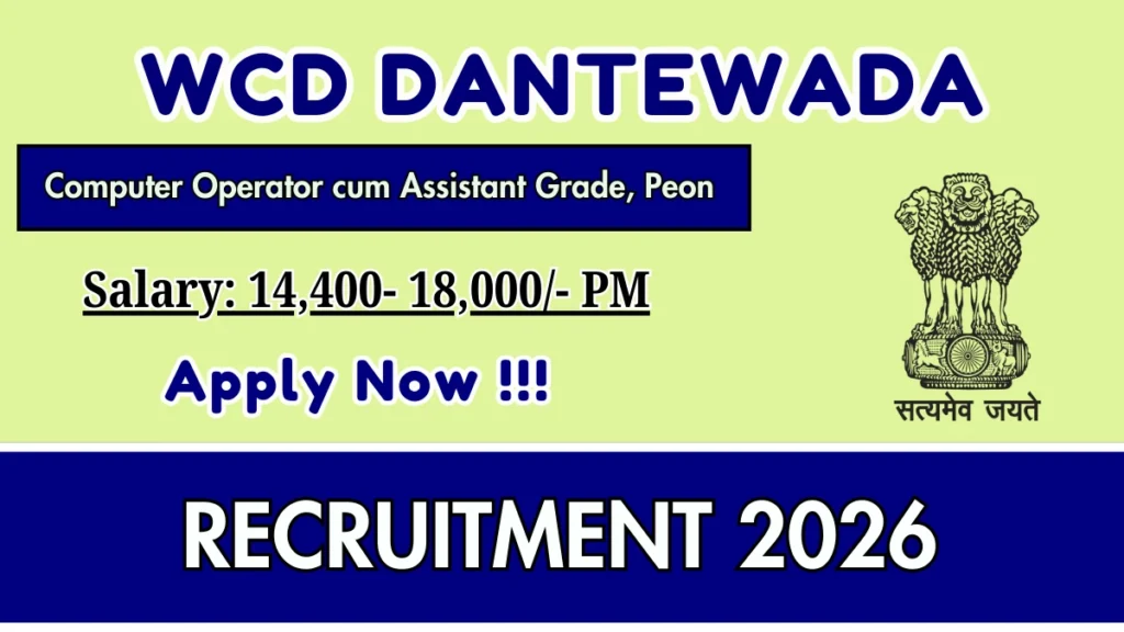 WCD Dantewada Recruitment 2026 – Apply Offline for Computer Operator cum Assistant, Peon Posts