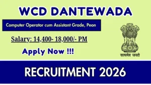 WCD Dantewada Recruitment 2026 – Apply Offline for Computer Operator cum Assistant, Peon Posts