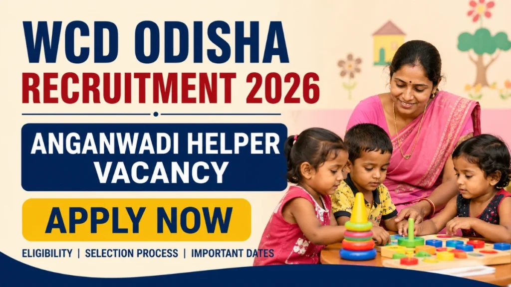WCD Odisha Anganwadi Helper Recruitment 2026 – Apply Online for 04 Posts