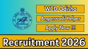 WCD Odisha Anganwadi Helper Recruitment 2026