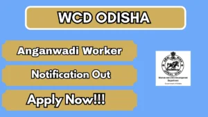 WCD Odisha Anganwadi Worker Recruitment 2026 – Apply Online