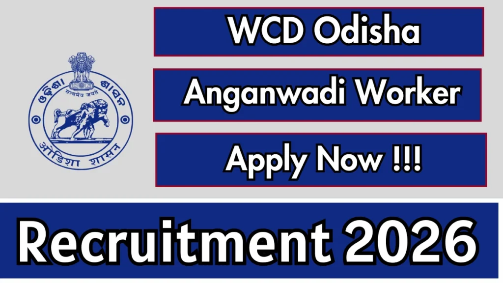WCD Odisha Anganwadi Worker Recruitment 2026