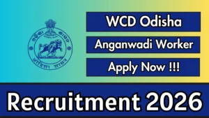 WCD Odisha Angawadi Worker Recruitment 2026
