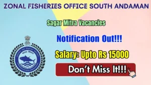Zonal Fisheries Office South Andaman Sagar Mitra Recruitment 2026